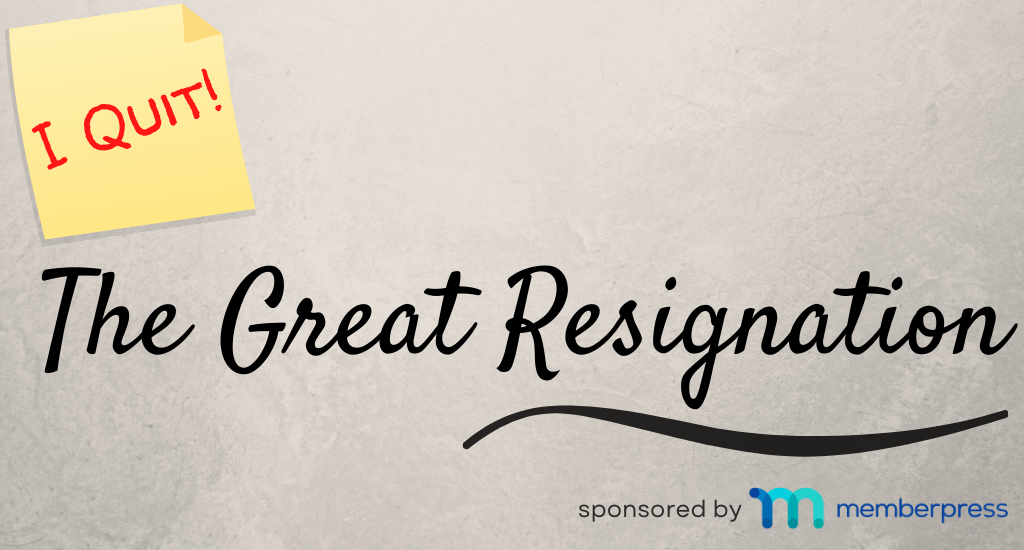 The Great Resignation_MemberPress 3