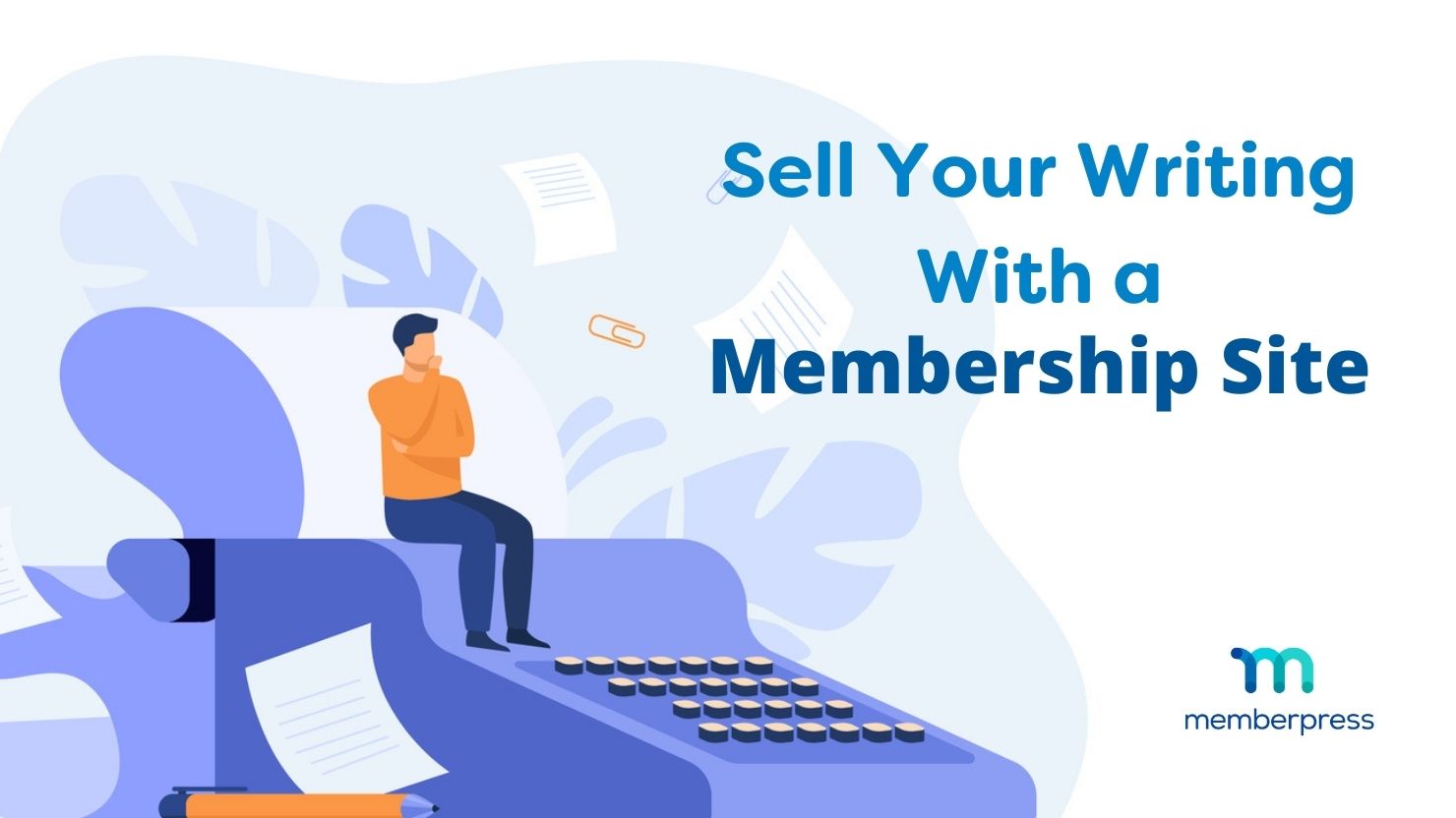 Sell Your Writing With a Membership Site | MemberPress how to sell your writing online with memberpress