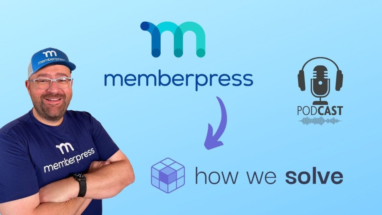 Podcast How We Solve con Blair Williams de MemberPress