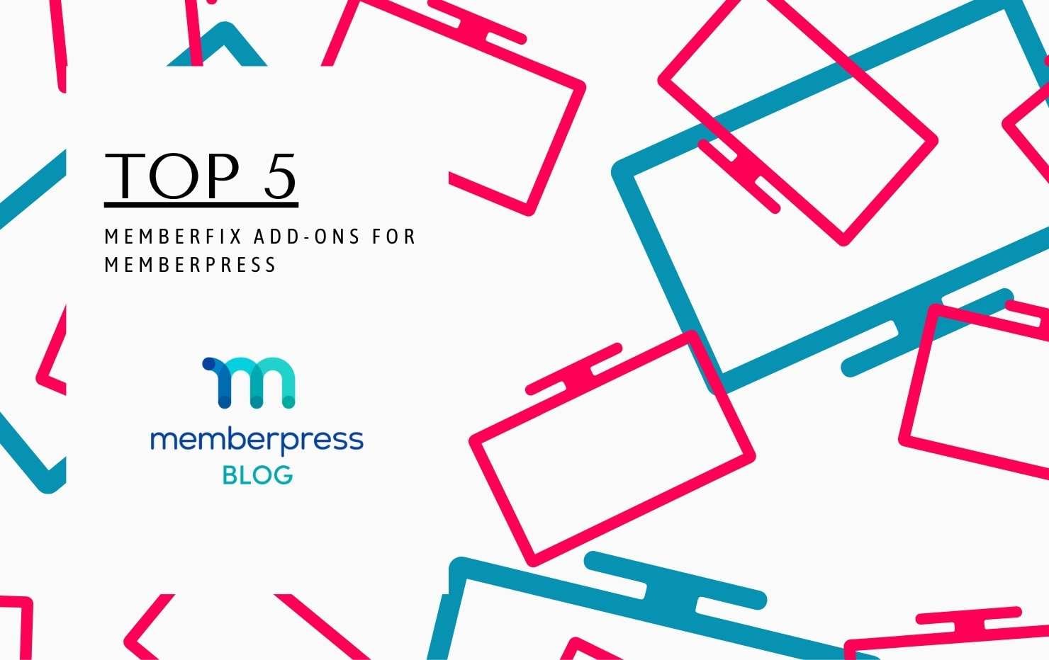 In front of a series of computer screens, text reads "Top 5 MemberFix Add-ons for MemberPress." The MemberPress blogs logo is present.
