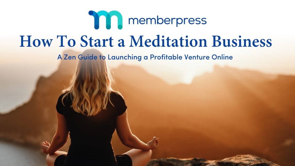 How To Start a Meditation Business | MemberPress How To Start a Meditation Business