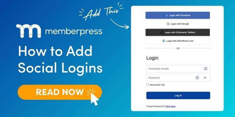 Social Logins Adsanity | MemberPress Ad showing screenshot of options to log in with facebook, google, X and WordPress.com with title How to Add Social Logins