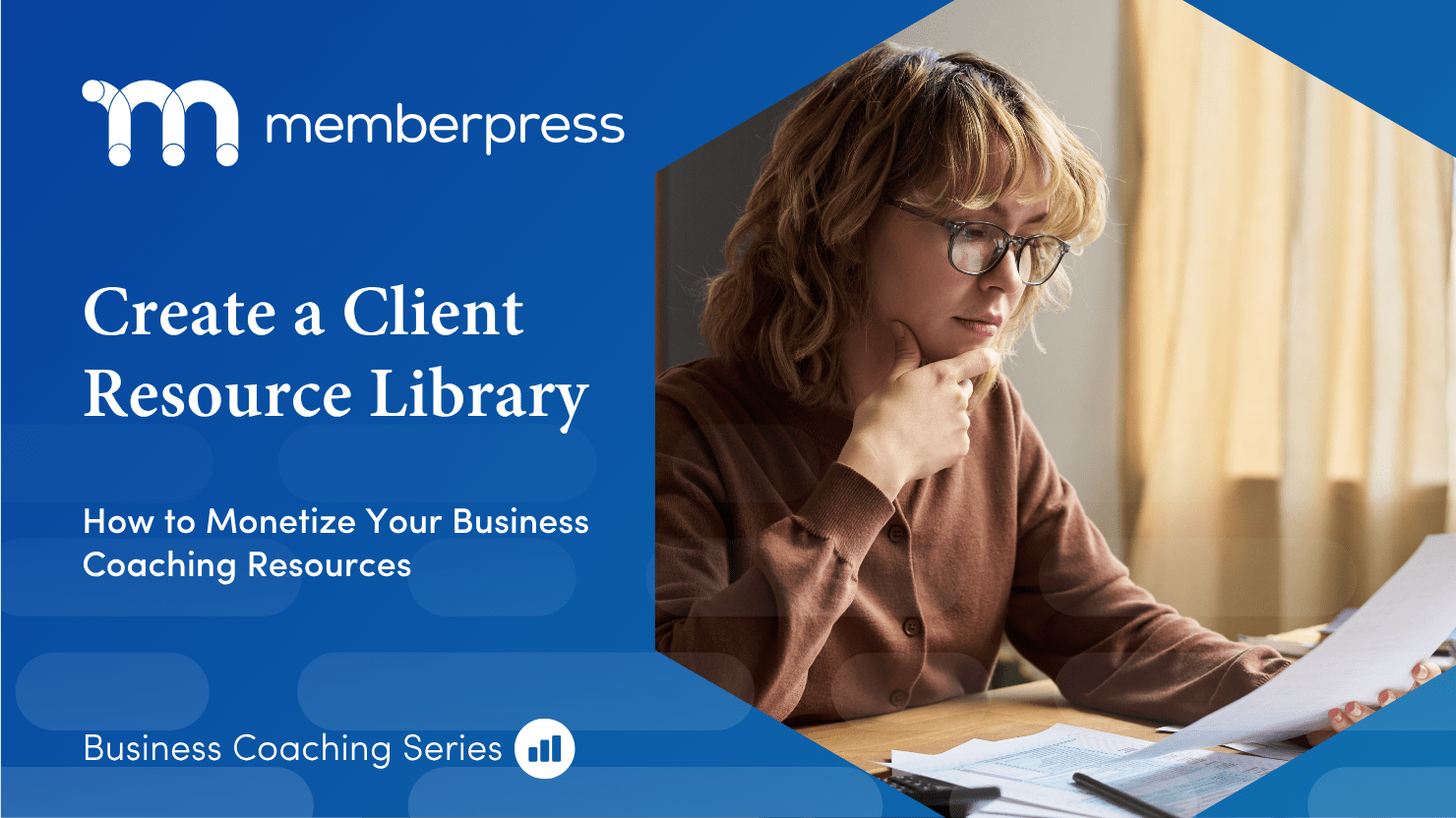 business coaching client resource library | MemberPress Blue MemberPress banner with a logo and a woman at a desk reviewing papers; large white text reads 'Create a Client Resource Library' and 'How to Monetize Your Business Coaching Resources'.