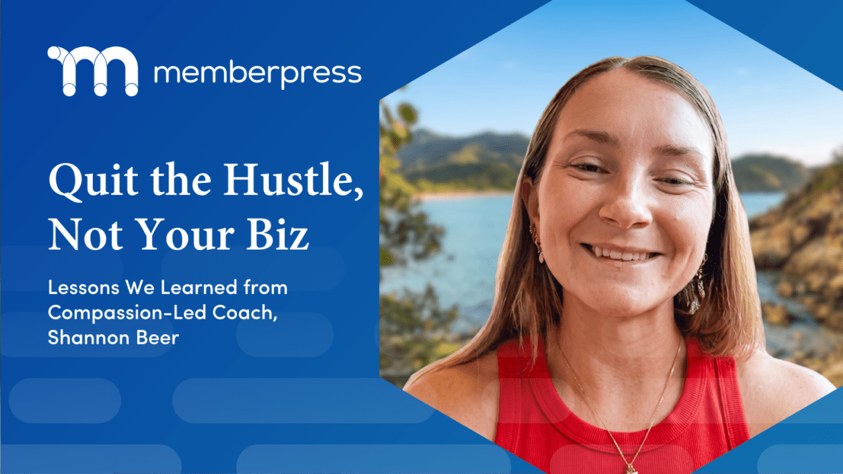 Shannon Beer Compassion Led Coach Business Founder Interview | MemberPress Blue promotional banner featuring MemberPress logo and the title 'Quit the Hustle, Not Your Biz'; smiling woman in a red top outdoors by a lake.