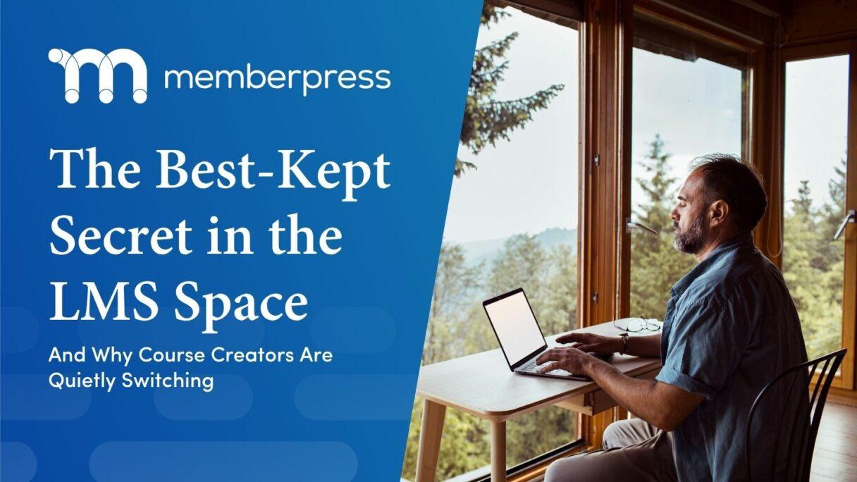 The Best-Kept Secret in the LMS Space | MemberPress The Best-Kept Secret in the LMS Space